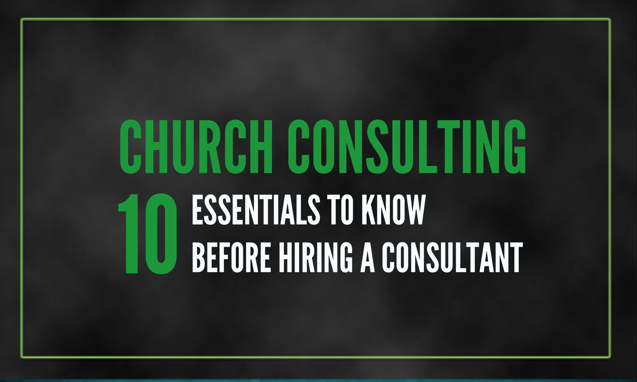10 Church Consulting Essentials To Know Before Hiring a Consultant