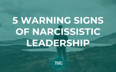 5 Warning Signs of Narcissistic Leadership