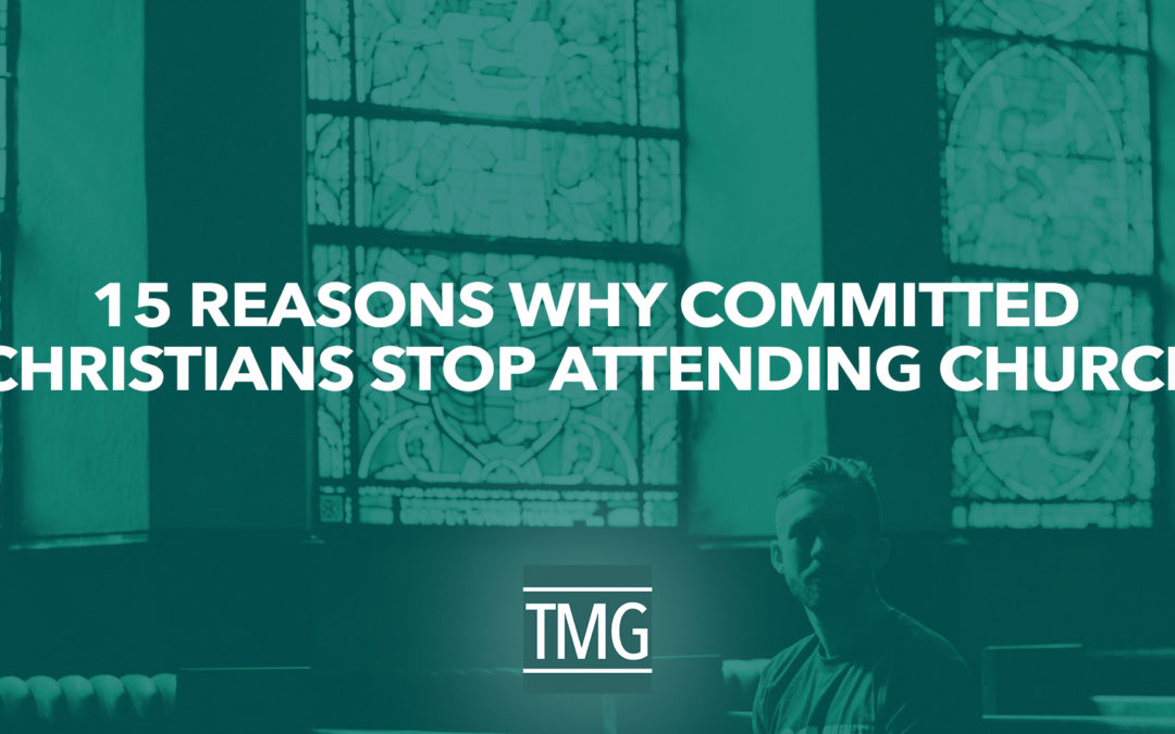 15 Reasons Why Committed Christians Do Not Attend Church