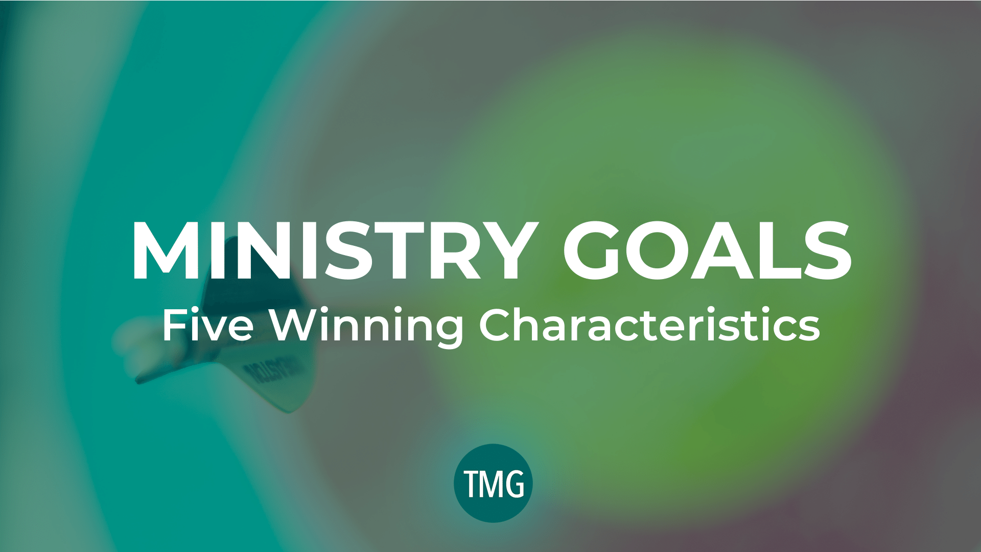 ministry-goals-five-winning-characteristics-header-image-podcast