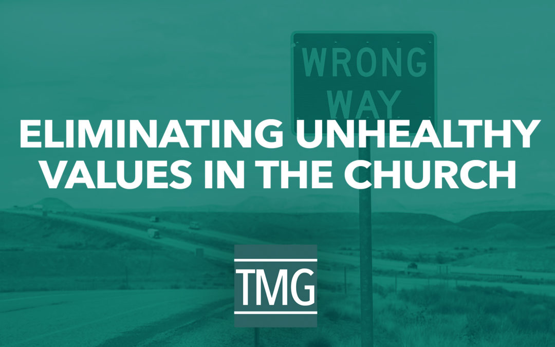 How to Eliminate Unhealthy Values from Your Church