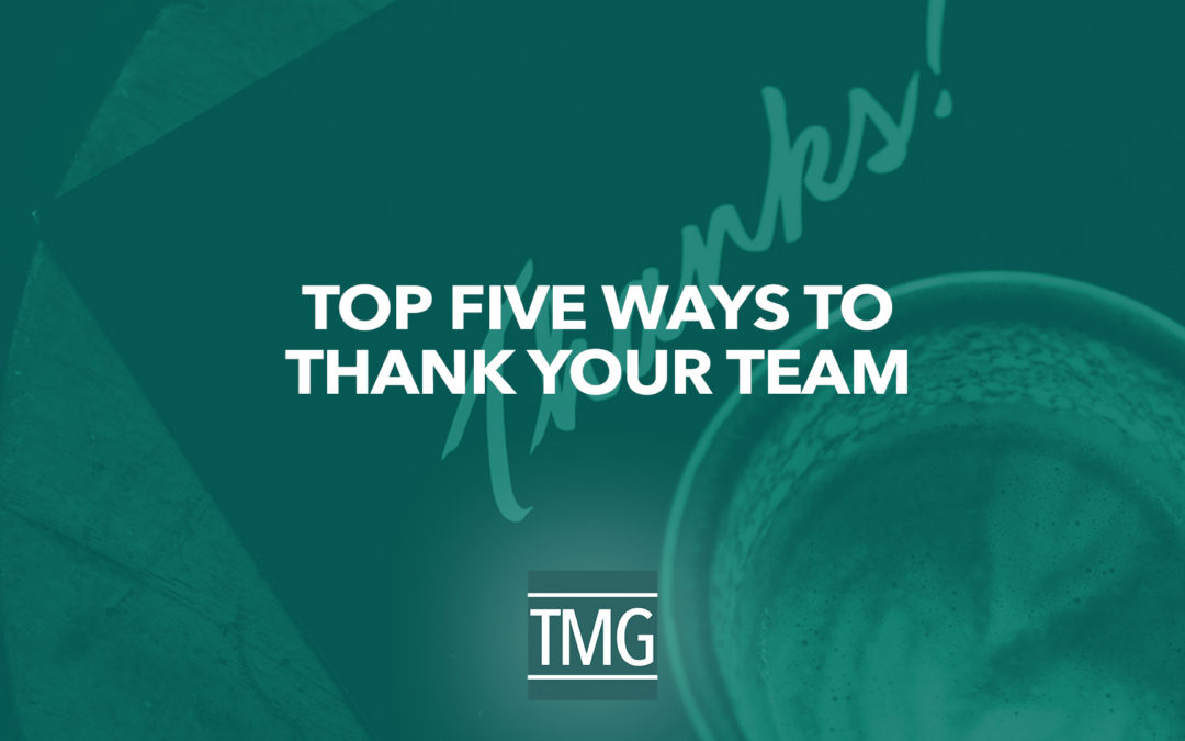 Top Five Ways to Thank Your Team