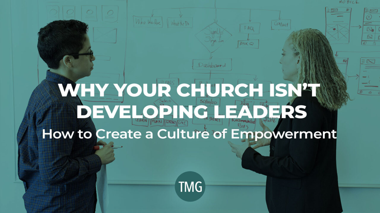 Why Your Church Isn’t Developing Leaders - The Malphurs Group