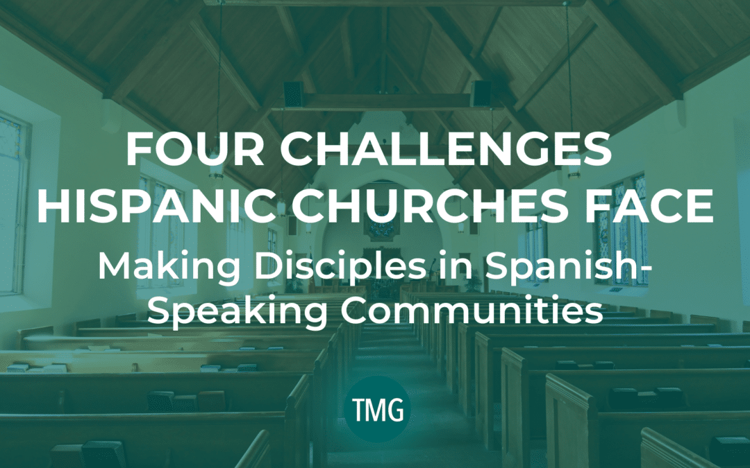 Four Challenges Hispanic Churches Face