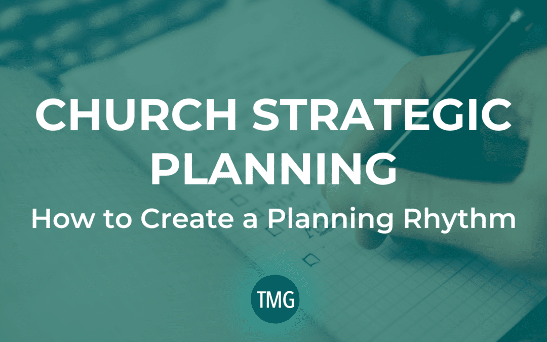 Church Strategic Planning: How to Create a Planning Rhythm