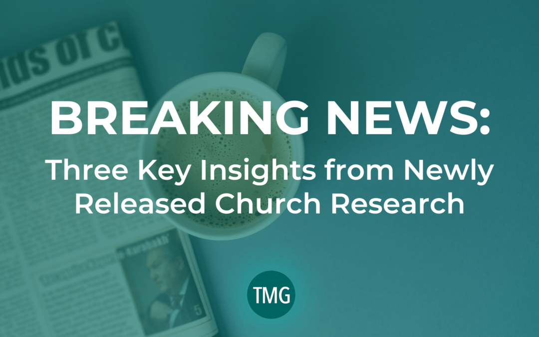 Breaking News: Three Key Insights from Newly Released Church Research