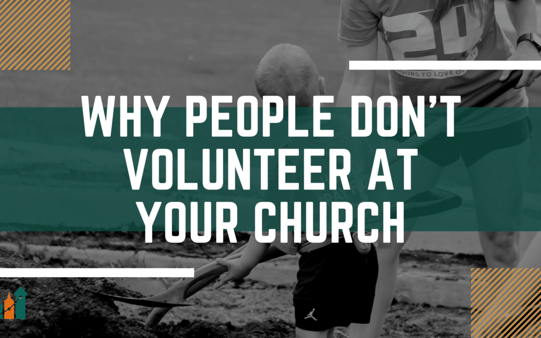 Why People Don’t Volunteer at Your Church