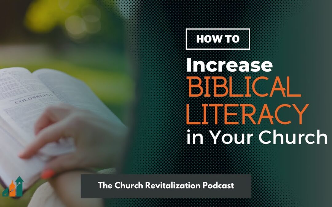 How to Increase Biblical Literacy in Your Church