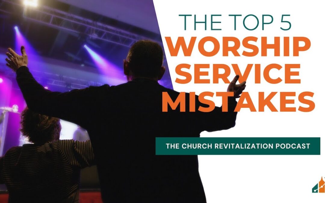 Top 5 Worship Service Mistakes