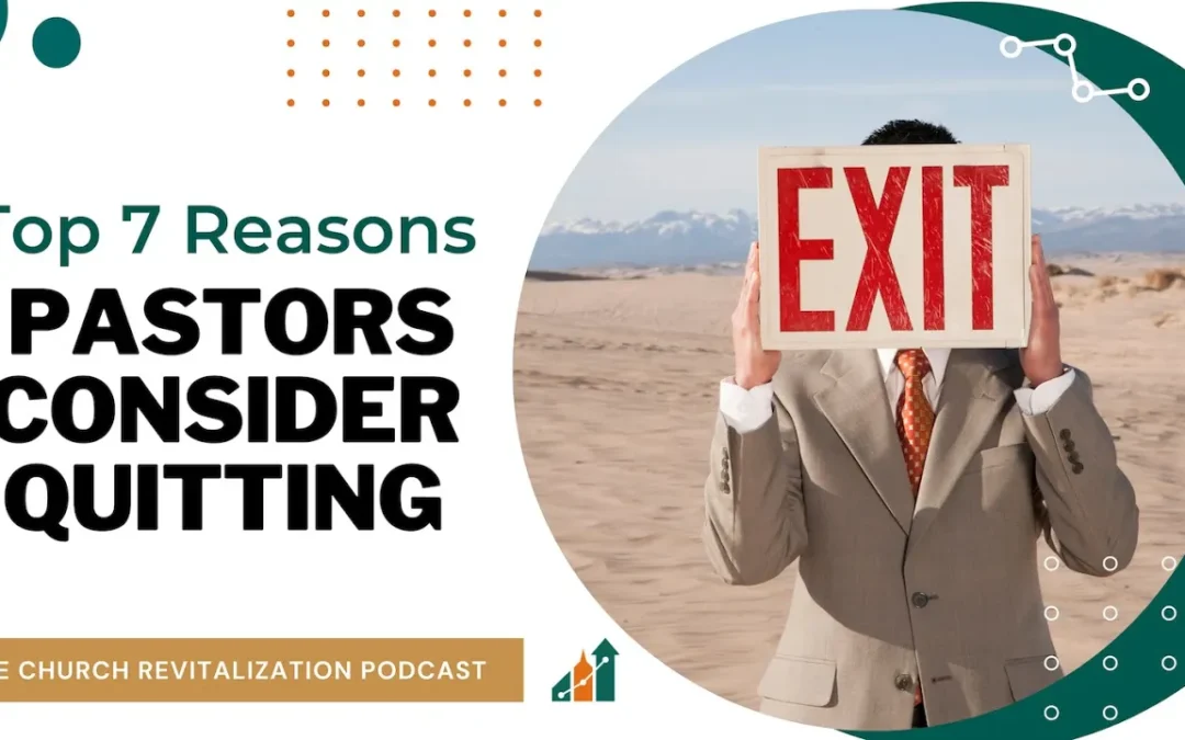 Top 7 Reasons Pastors Consider Quitting