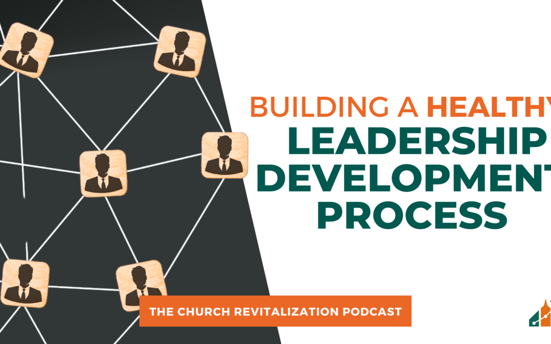 Building A Healthy Leadership Development Process
