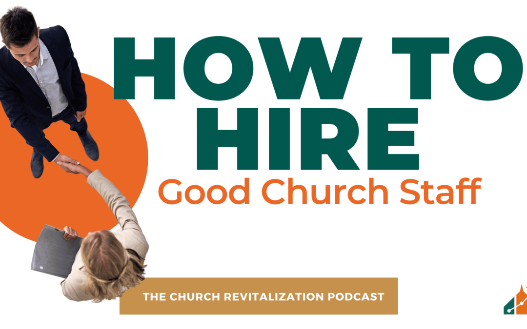 How to Hire Good Church Staff