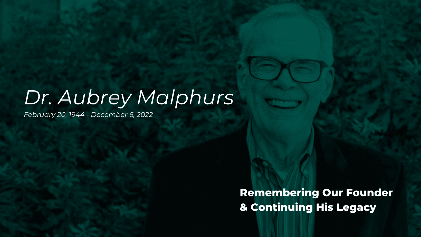 Remembering Dr. Malphurs and Continuing His Legacy