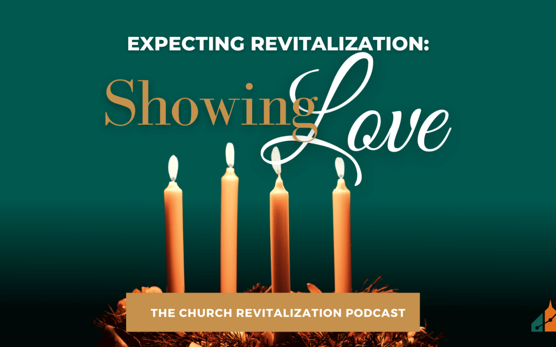 Expecting Revitalization: Showing Love