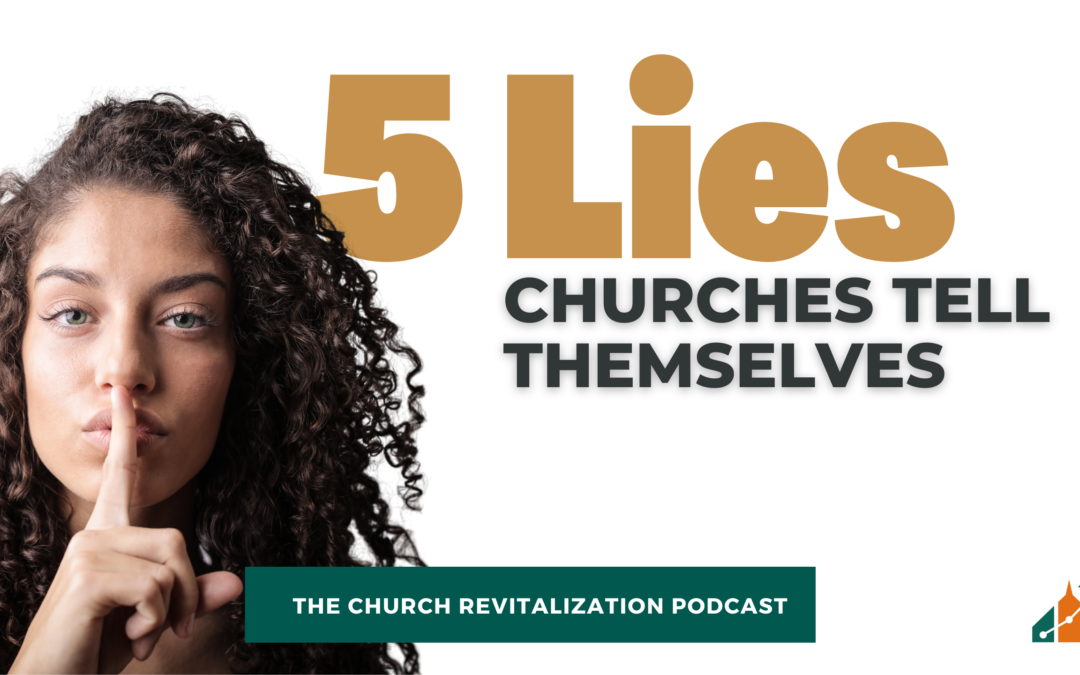 Five Lies Churches Tell Themselves