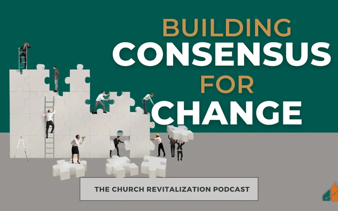 Building Consensus for Change