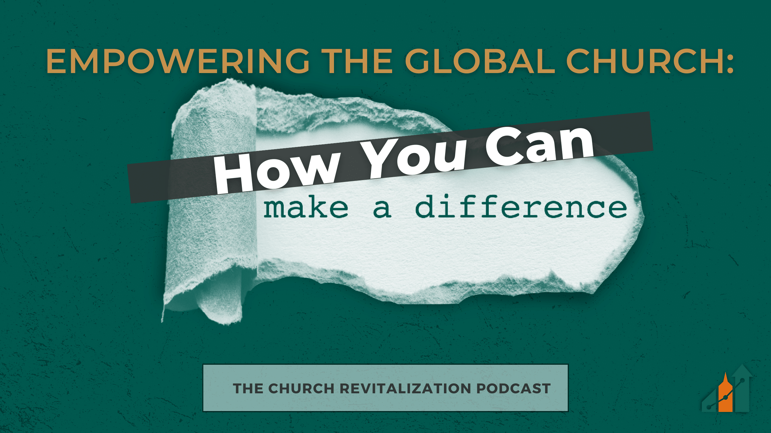 Empowering the Global Church: How You Can Make a Difference