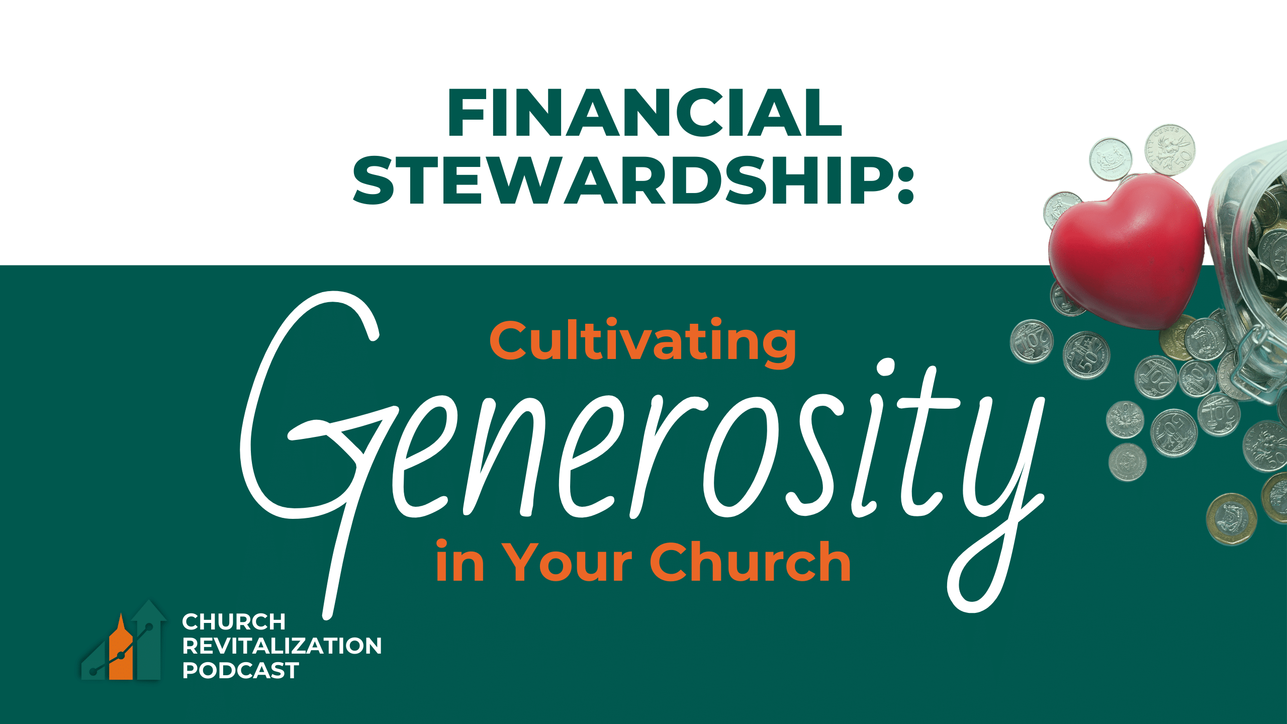 Financial Stewardship: Cultivating Generosity in Your Church