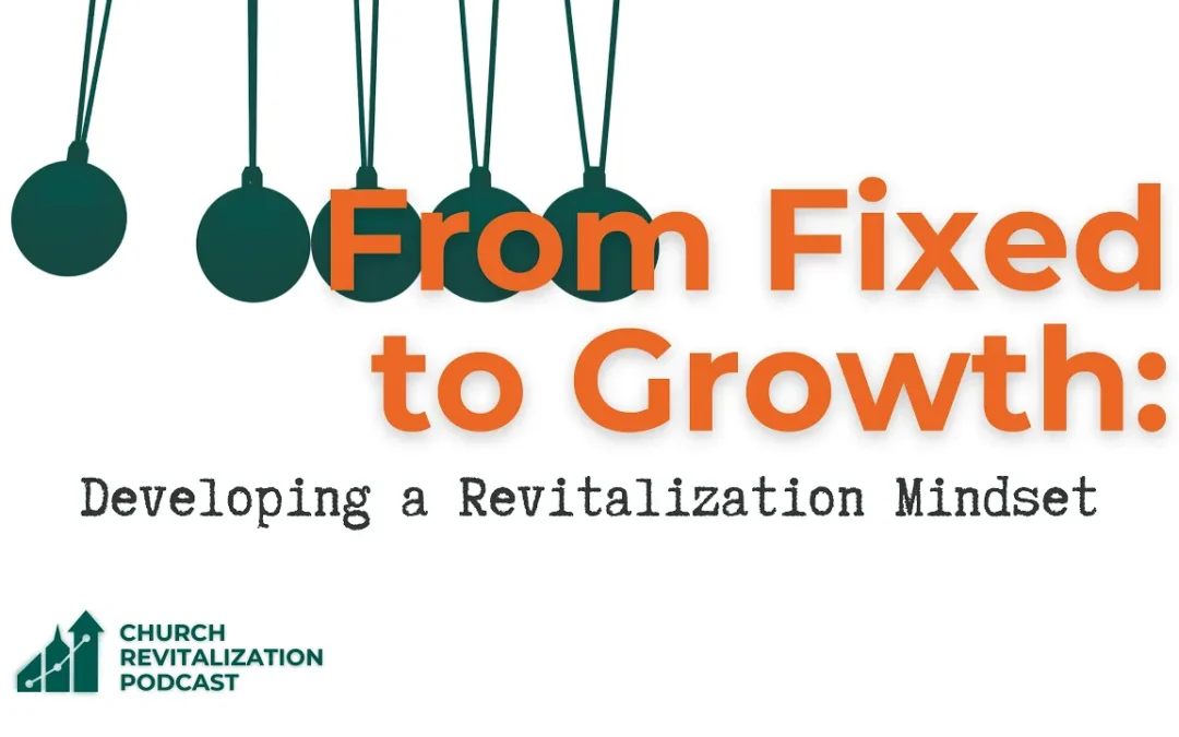 From Fixed to Growth: Developing a Revitalization Mindset