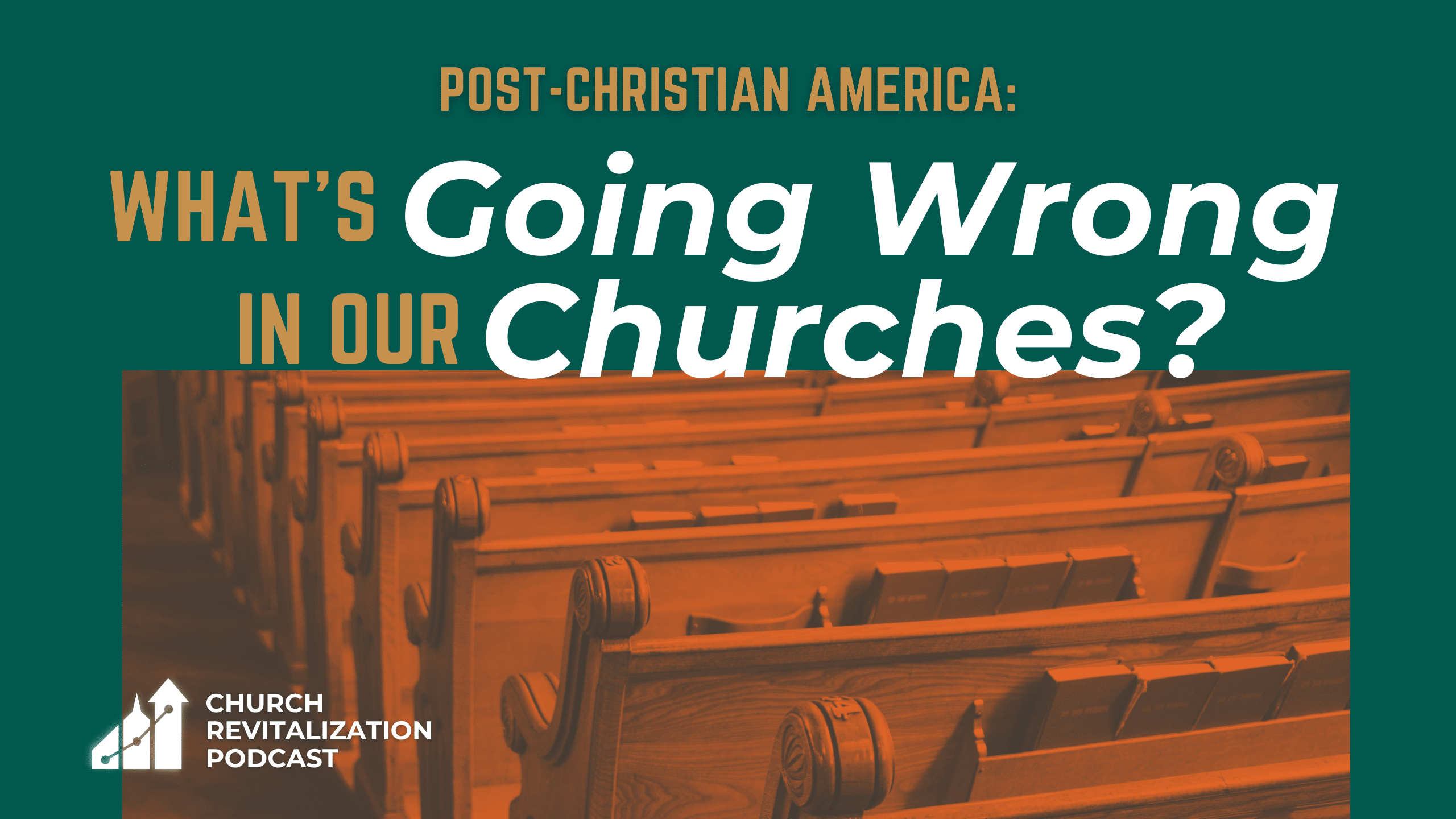 Post-Christian America: What’s Going Wrong In Our Churches?