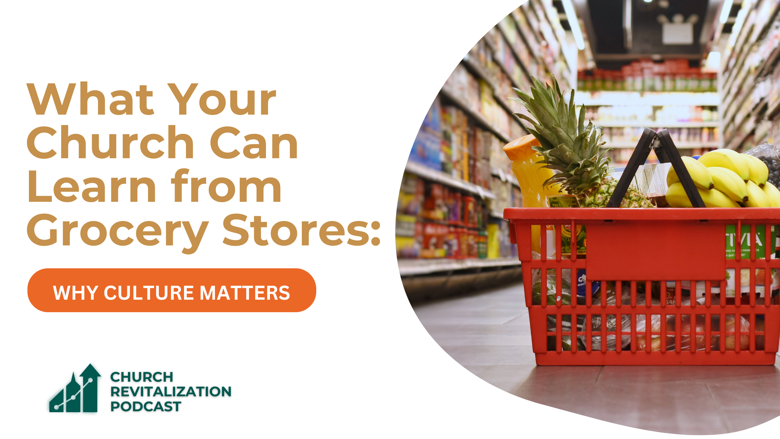 What Your Church Can Learn from Grocery Stores: Why Culture Matters