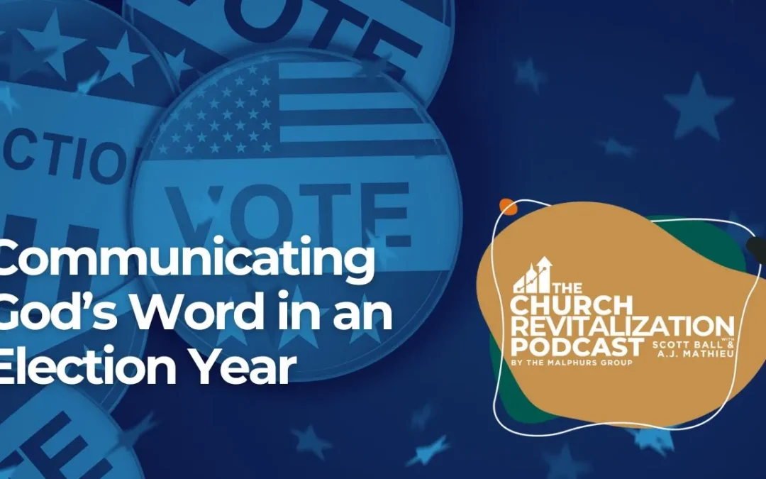 Communicating God’s Word in an Election Year
