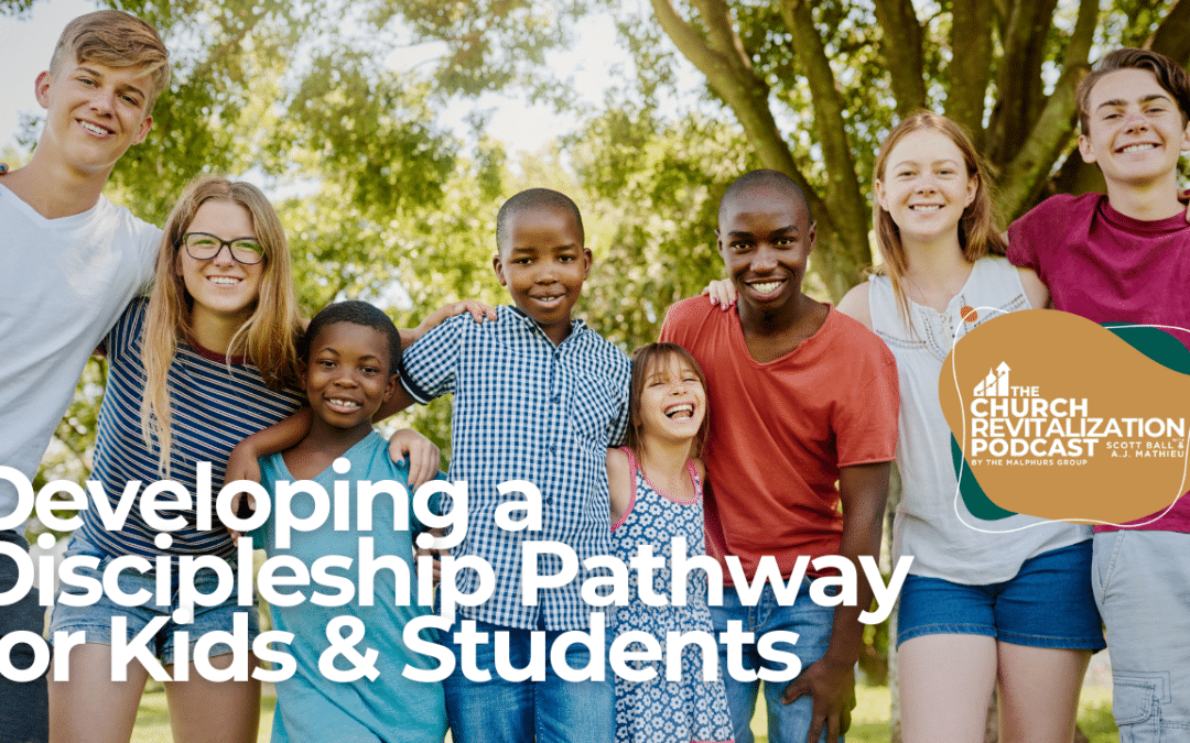 Developing a Discipleship Pathway for Kids and Students