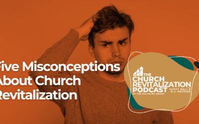 Five Misconceptions About Church Revitalization