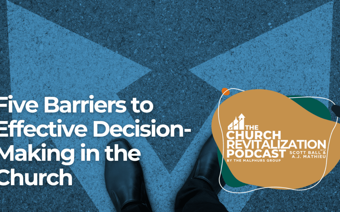 Five Barriers to Effective Decision-Making in Church