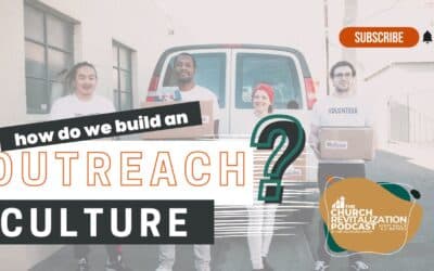 How to Create a Culture of Evangelism and Outreach in Your Church