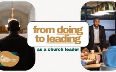 Church Leadership Development: How to Transition from Doing to Leading and Equipping Others