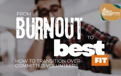 Moving Church Volunteers from Burnout to Their Best Fit