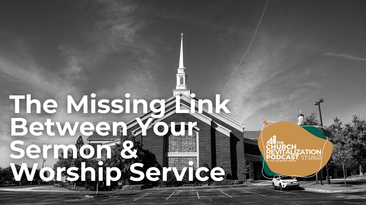 Church-Revitalization-Health-Growth-Discipleship_The-Malphurs-Group the-missing-link-between-your-sermon-and-your-worship-service How to Align Your Sermon and Worship Service for Maximum Impact from The Malphurs Group, an organization helping with Church Revitalization, Health, Growth, and Discipleship Resources