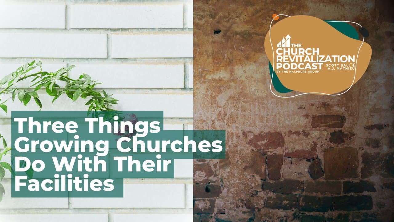 Three Things Growing Churches Do With Their Facilities That Declining Churches Don’t Podcast episode cover about church facilities with green plant and textured walls.
